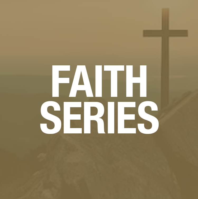 Faith Series